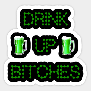 Drink Up Bitches St Patricks Day Sticker